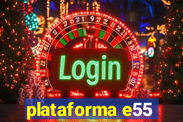 plataforma e55